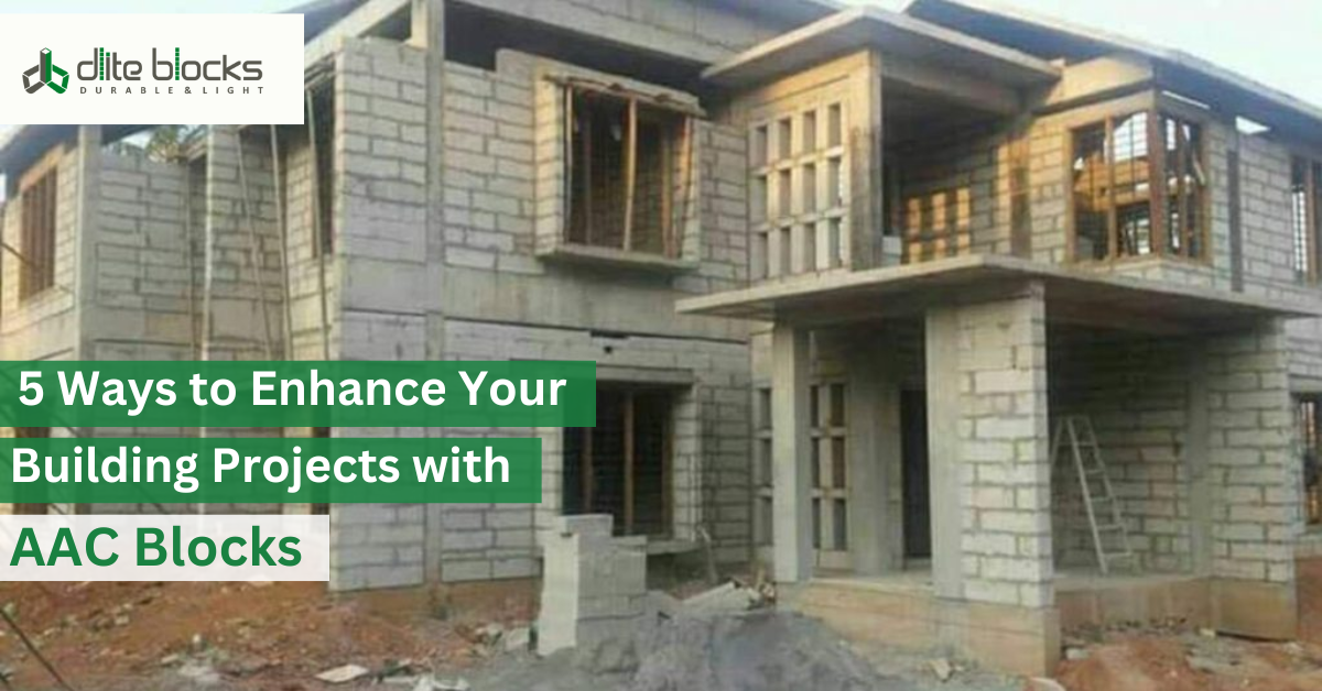 5 Ways to Enhance Your Building Projects with AAC Blocks